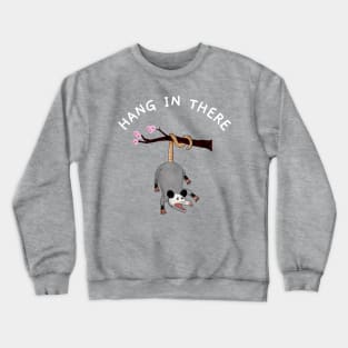 Weird and Funny Opossum Design that Says Hang in There, Possum Hanging From Tree, Retro Humor, Anxiety Possum Unique Crewneck Sweatshirt